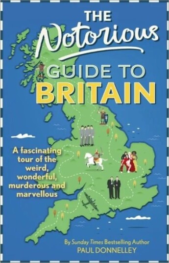 The Notorious Guide To Britain Av Paul Donnelley