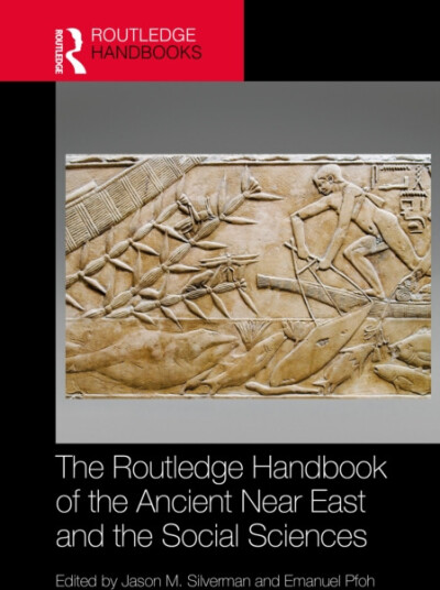 The Routledge Handbook of the Ancient Near East and the Social Sciences