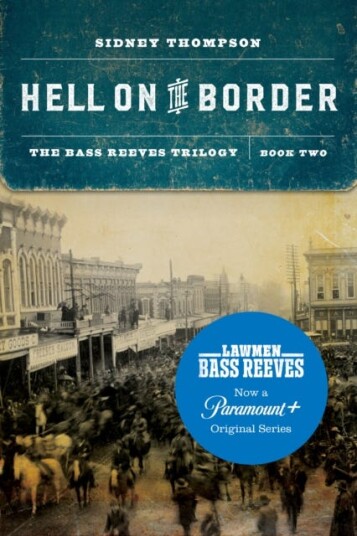 Hell on the Border The Bass Reeves Trilogy, Book Two