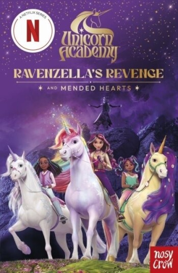 Unicorn Academy: Ravenzella's Revenge and Mended Hearts Unicorn Academy: Ravenzella's Revenge and Mended Hearts
