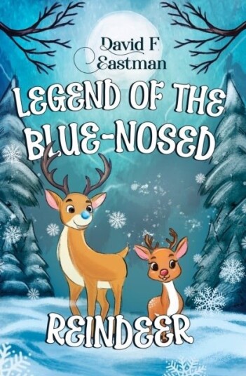 Legend of the Blue Nosed Reindeer Legend of the Blue Nosed Reindeer