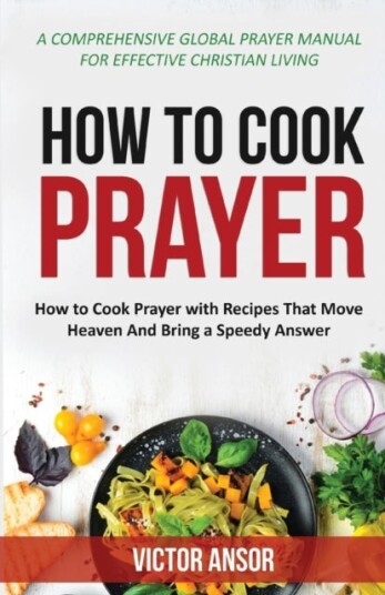 How to Cook Prayer How to Cook Prayer