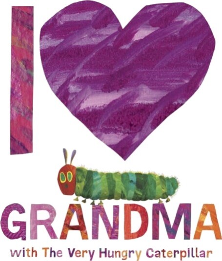 I Love Grandma With The Very Hungry Caterpillar Av Eric Carle