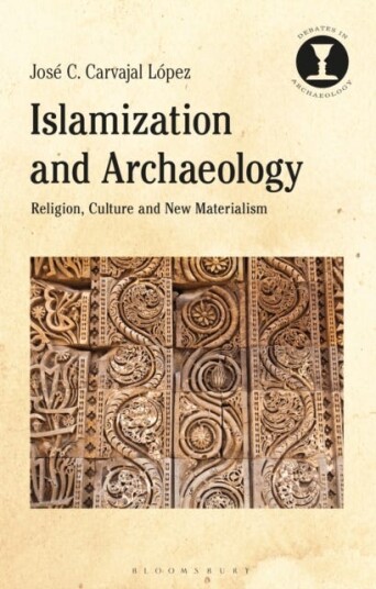 Islamization and Archaeology  Religion, Culture and New Materialism