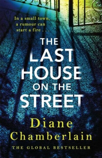 The Last House On The Street: A Gripping, Moving Story Of Family Secrets From The Bestselling Author Av Diane Chamberlain