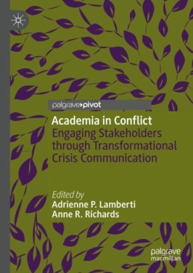Academia in Conflict Engaging Stakeholders through Transformational Crisis Communication