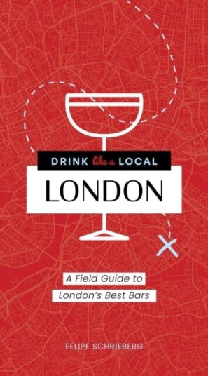 Drink Like A Local London Av Felipe Schrieberg