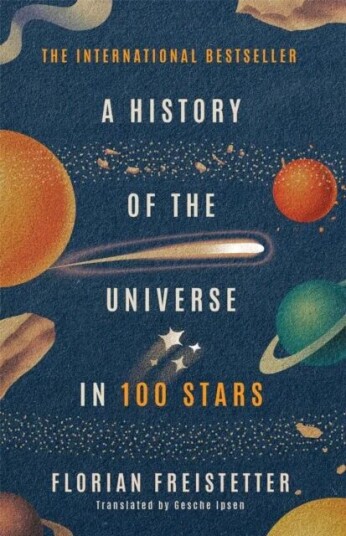 A History of the Universe in 100 Stars av Florian Freistetter A History of the Universe in 100 Stars av Florian Freistetter
