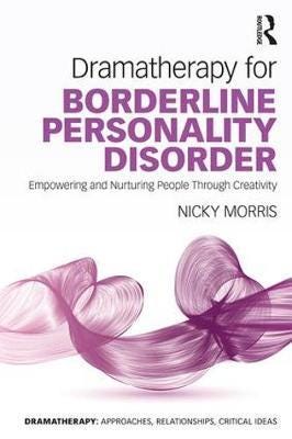 Dramatherapy For Borderline Personality Disorder Av Nicky Morris