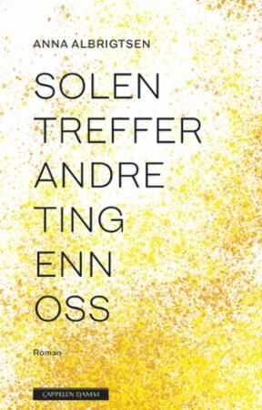 Solen Treffer Andre Ting Enn Oss Av Anna Albrigtsen
