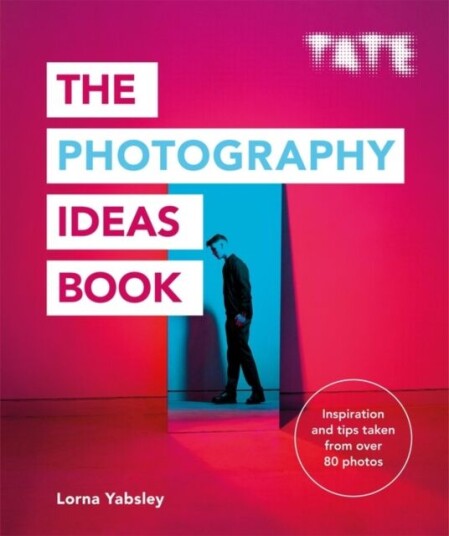 Tate: The Photography Ideas Book Av Lorna Yabsley