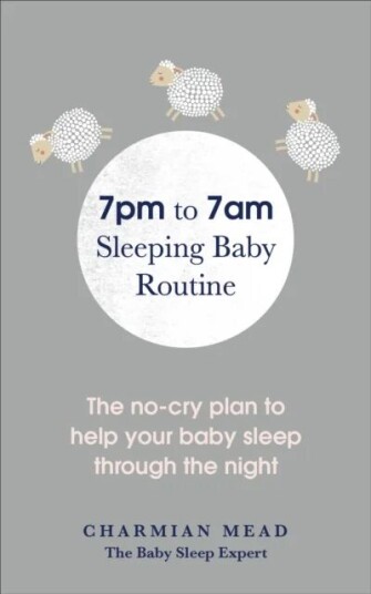 7pm To 7am Sleeping Baby Routine Av Charmian Mead