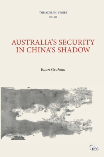 Australia¿s Security in China¿s Shadow Australia¿s Security in China¿s Shadow