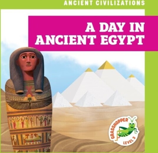 A Day in Ancient Egypt A Day in Ancient Egypt