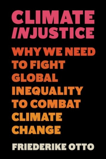 Climate Injustice Why We Need to Fight Global Inequality to Combat Climate Change