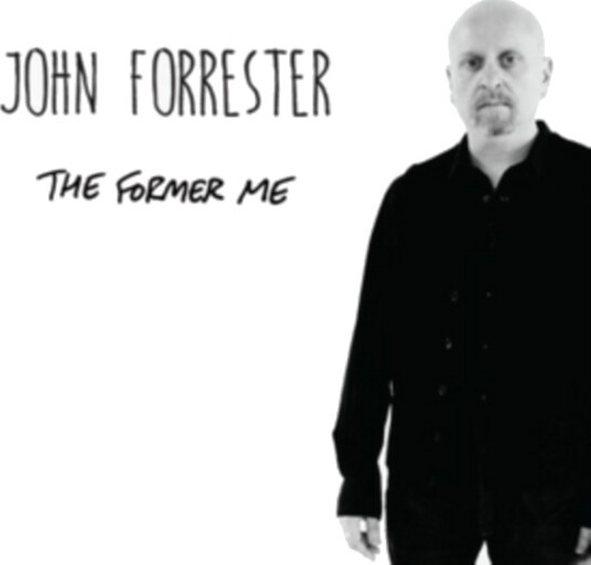 John Forrester The Former Me CD John Forrester The Former Me CD