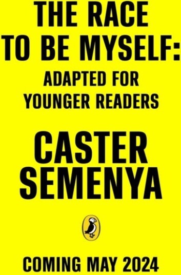 The Race To Be Myself: Adapted for Younger Readers