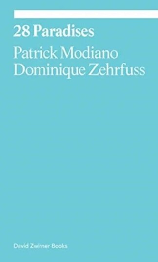 28 Paradises Av Patrick Modiano, Dominique Zehrfuss
