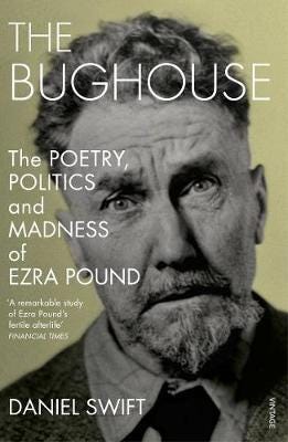 The Bughouse  The poetry, politics and madness of Ezra Pound