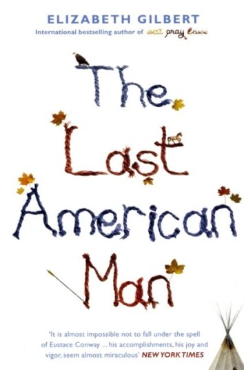 The Last American Man Av Elizabeth Gilbert