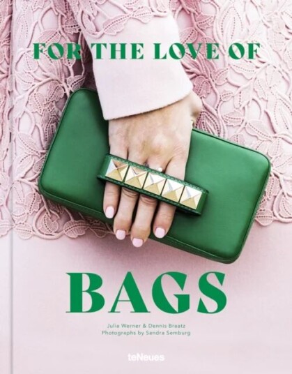 For the Love of Bags av Julia Werner, Dennis Braatz, Sandra Semburg