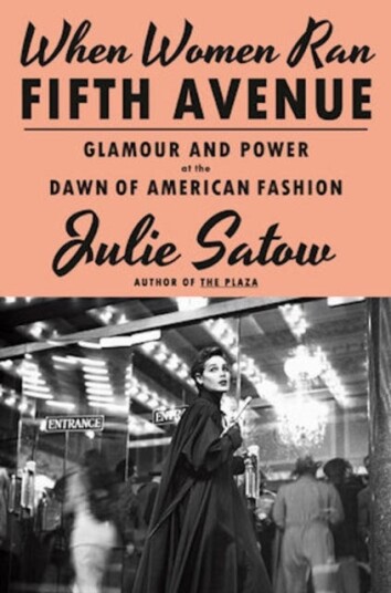 When Women Ran Fifth Avenue  Glamour and Power at the Dawn of American Fashion
