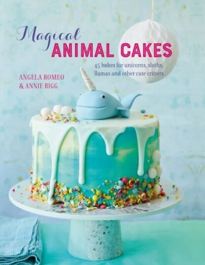 Magical Animal Cakes av Angela Romeo, Annie Rigg
