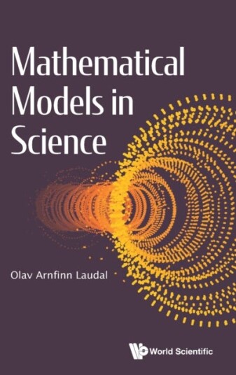 Mathematical Models In Science Av Olav Arnfinn (Univ Of Oslo Norway) Laudal