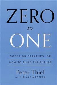 Zero To One Av Blake Masters, Peter Thiel