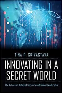 Srivastava Tina P Innovating in a Secret World