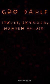 Støvet, Skyggen, Hunden Og Jeg Av Gro Dahle