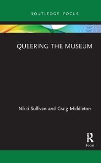 Queering The Museum Av Nikki Sullivan, Craig Middleton