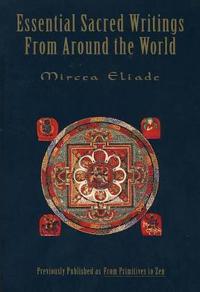 Essential Foods Eliade, Mircea Essential Sacred Writings (0062503049) Essential Foods Eliade, Mircea Essential Sacred Writings (0062503049)