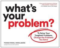 What'S Your Problem? Av Thomas Wedell-Wedellsborg What'S Your Problem? Av Thomas Wedell-Wedellsborg