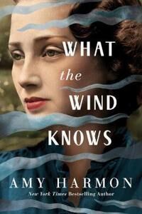 Harmon Amy What the Wind Knows