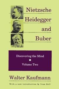 Kaufmann, Walter Nietzsche, Heidegger, and Buber