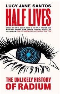 Half Lives Av Lucy Jane Santos
