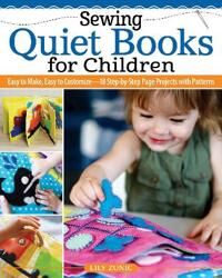 Sewing Quiet Books For Children Av Lily Zunic Sewing Quiet Books For Children Av Lily Zunic
