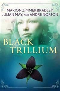 Bradley Marion Zimmer Black Trillium