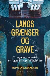Kermani Navid Langs grænser og grave