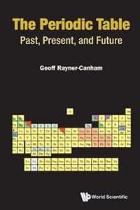 Rayner-canham Geoffrey Periodic Table The: Past Present And Future