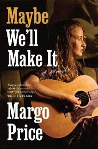 Maybe We'Ll Make It Av Margo Price