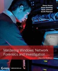 Anson S Mastering Windows Network Forensics and Investigation 2E