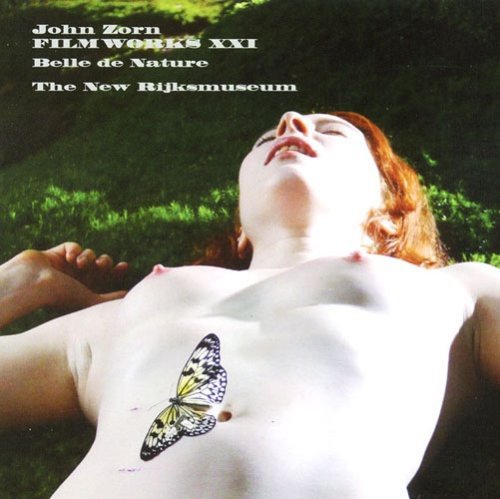 John Zorn  Film Works XXI: Belle De Nature/Rijksmuseum  CD