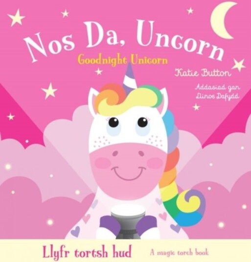 Llyfr Tortsh Hud: Nos Da Uncorn / Magic Torch Book: Goodnight Unicorn Llyfr Tortsh Hud: Nos Da Uncorn / Magic Torch Book: Goodnight Unicorn