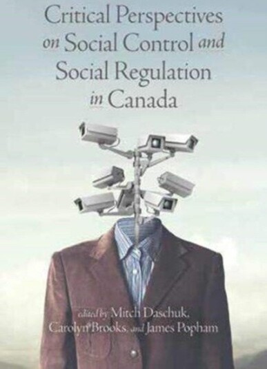Critical Perspectives on Social Control and Social Regulation in Canada
