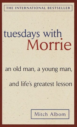 Tuesdays With Morrie: An Old Man, A Young Man, And Life'S Greatest Lesson Av Mitch Albom