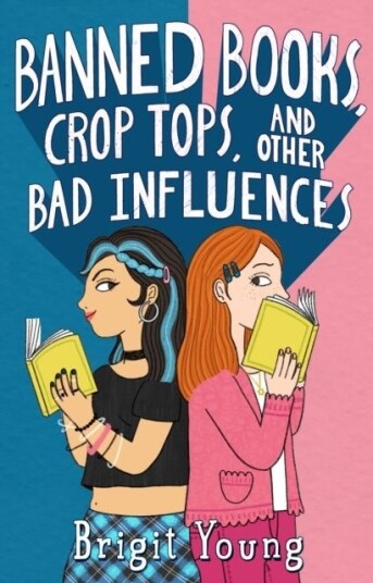 Banned Books, Crop Tops, and Other Bad Influences