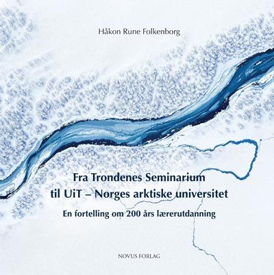 Fra Trondenes Seminarium til UiT Norges arktiske universitet