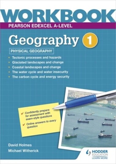 Pearson Edexcel A-Level Geography Workbook 1: Physical Geography Av David Holmes, Michael Witherick